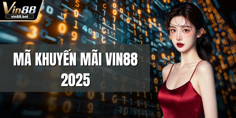 mã khuyến mãi VIN88 2025